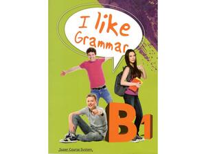 I Like English B1 - Grammar Book