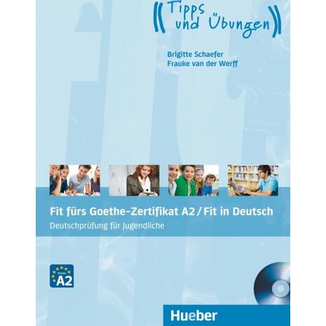 Fit Furs Goethe-Zertifikat - Deutschprufung Fur Jugendliche: Fit Furs Go